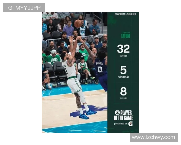 赛后评分公布塔图姆表现抢眼成比赛最大亮点助力球队胜利